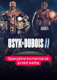 Boks. Ołeksandr Usyk – Daniel Dubois. Specjalne komentarze przed walką