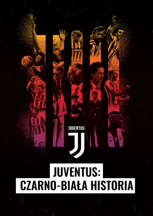 Juventus: Czarno-biała historia