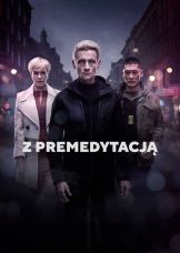 Z premedytacją — plakat