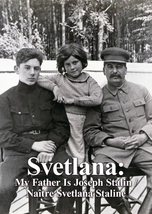 Svetlana: My Father Is Joseph Stalin