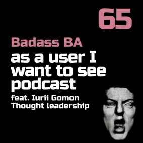 Episode 65 feat Iurii Gomon - Thought Leadership