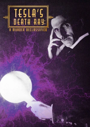 Tesla's Death Ray: A Murder Declassified
