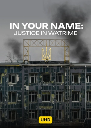 In Your Name: Justice in Watrime UHD