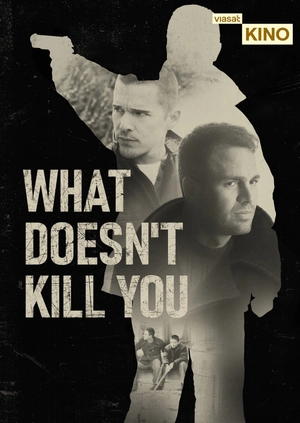 What Doesn't Kill You