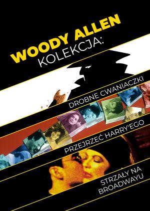 Woody Allen kolekcja: Drobne cwaniaczki + Przejrzeć Harry'ego + Strzały na Broadwayu — plakat