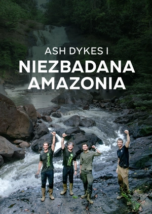 Ash Dykes i niezbadana Amazonia