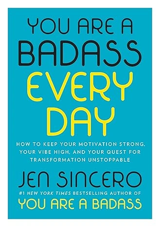 You Are a Badass Every Day