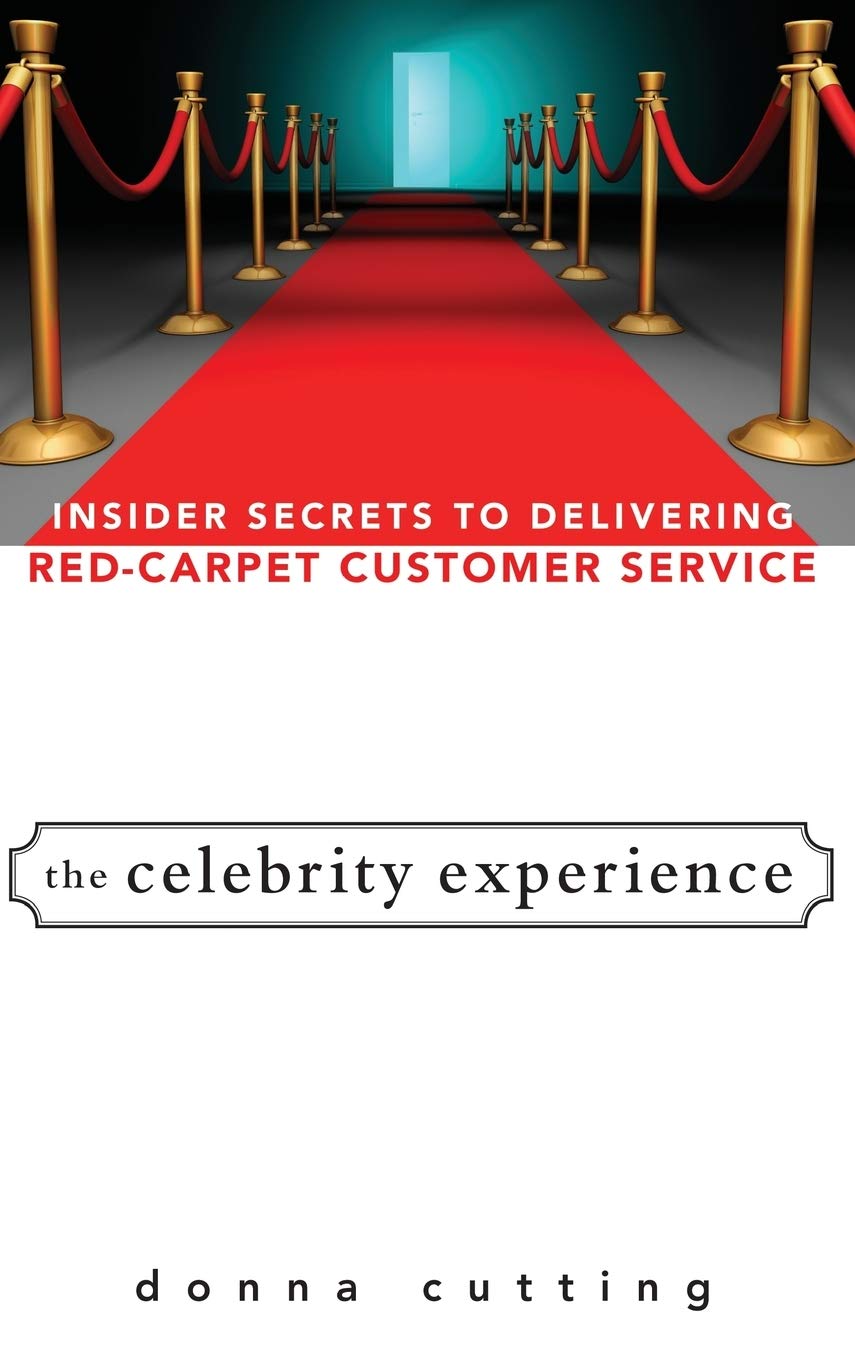 The Celebrity Experience: Insider Secrets to Delivering...
