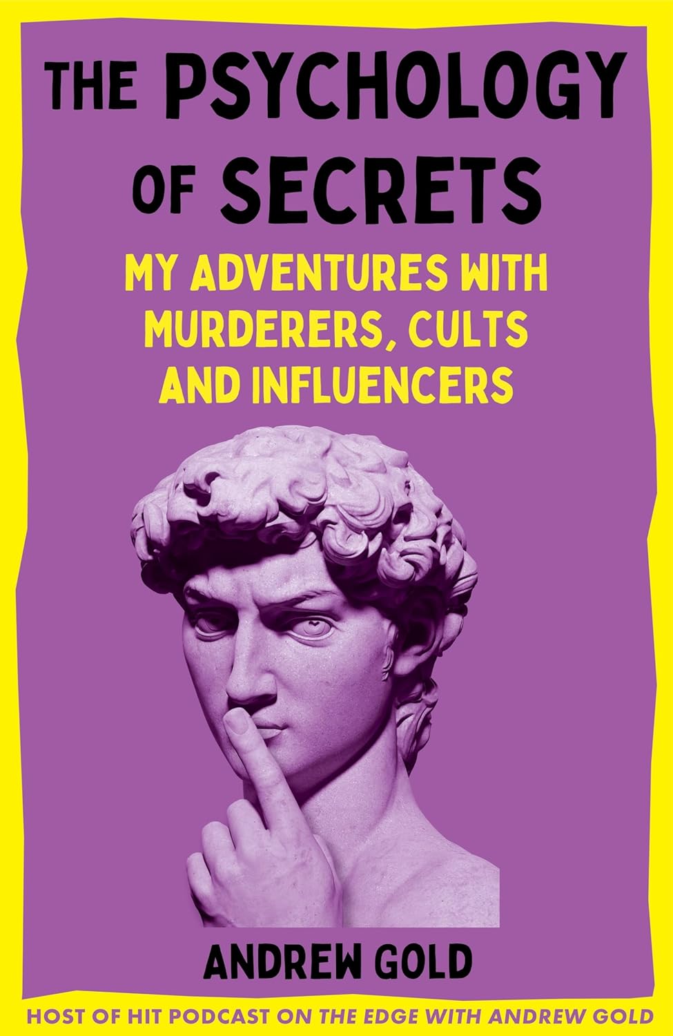 The Psychology of Secrets: My Adventures with Murderers,...