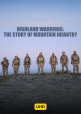 Highland Warriors: The Story of Mountain Infantry UHD — plakat