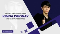 Shahzodbek Urazbaev - Kimga ishonay (remix by Avazbek Pro)