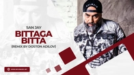 San Jay - Bittaga bitta (remix by Doston Adilov)