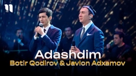 Botir Qodirov & Javlon Adxamov - Adashdim (consert 2024)