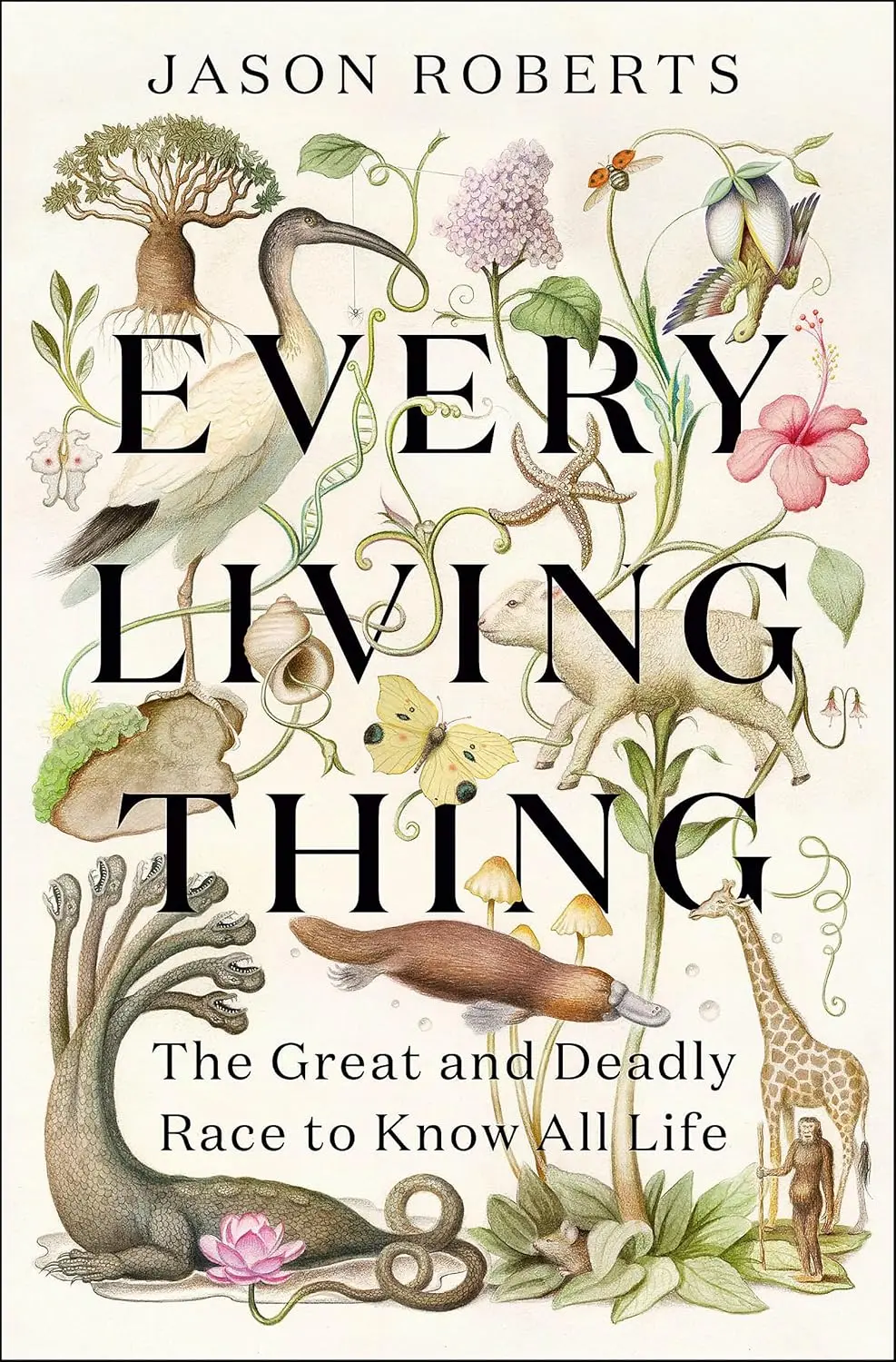 Обкладинка "Every Living Thing: The Great and Deadly Race to Know All Life"