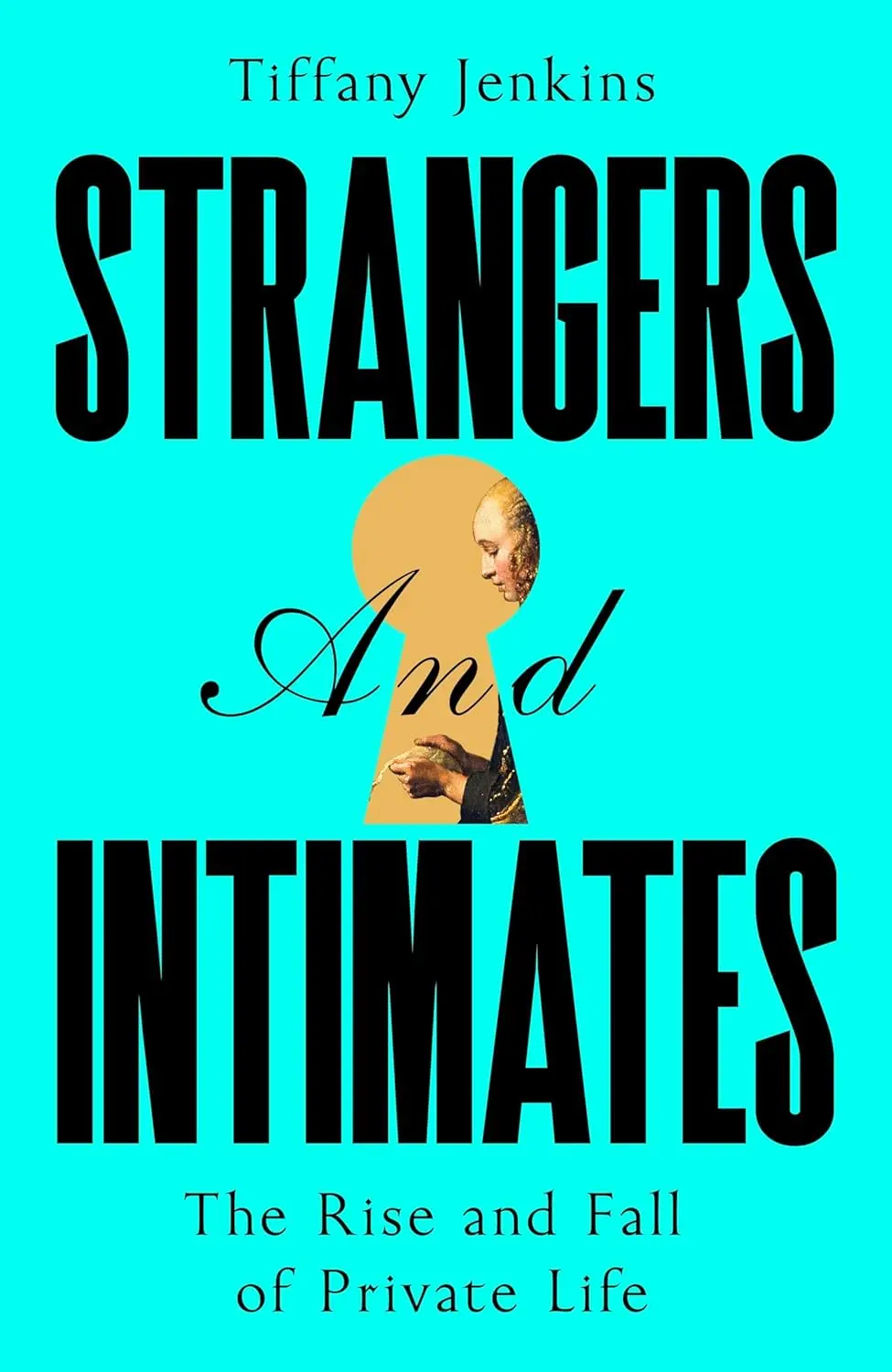 Обкладинка "Strangers and Intimates: The Rise and Fall of Private Life"