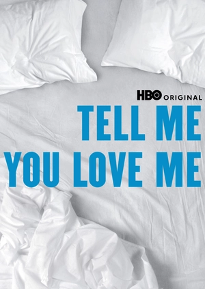 Tell Me You Love Me