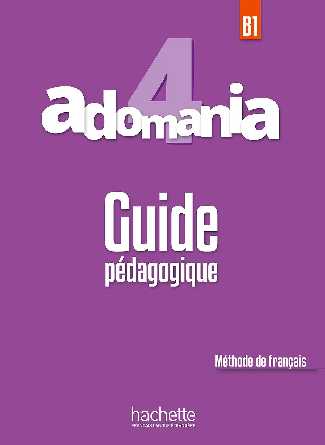 Adomania: Niveau 4 Guide pedagogique