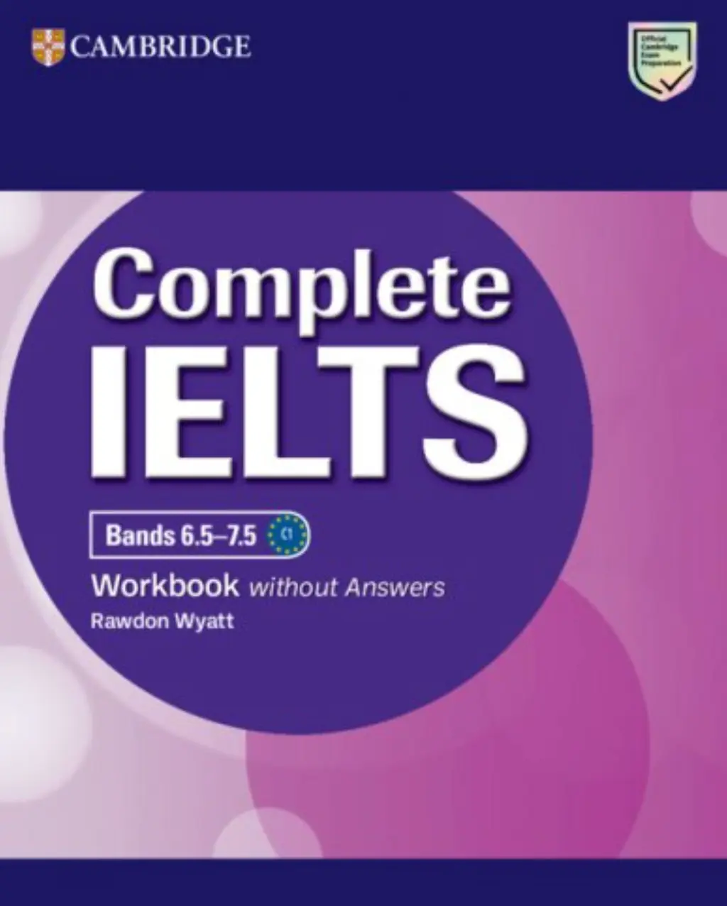 Обкладника "Complete IELTS Bands 6.5-7.5 Workbook without Answers" Обкладинка "Complete IELTS Bands 6.5-7.5 Workbook without Answers"