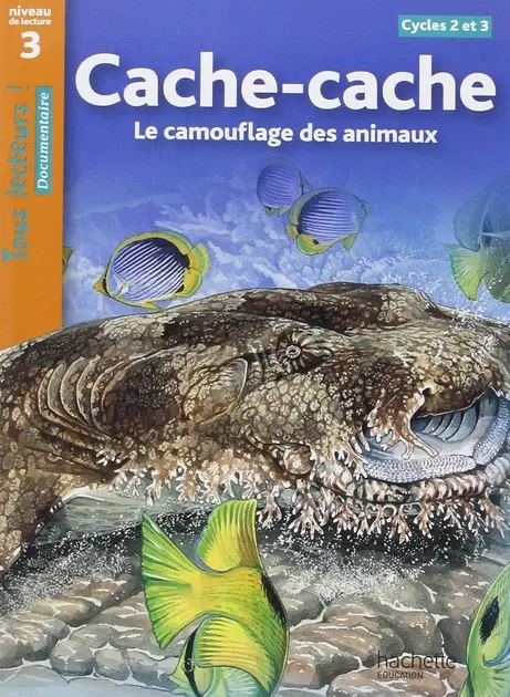 Tous Lecteurs. Cache-cache: Le camouflage des animaux (Niveau 3)