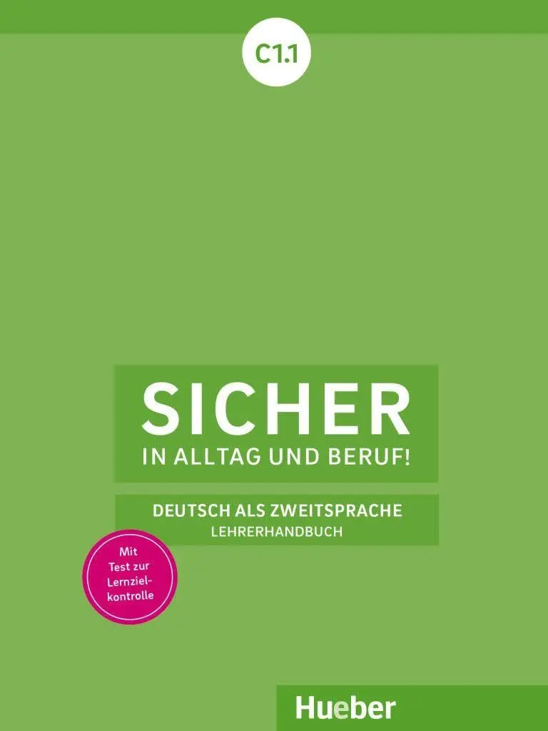Sicher in Alltag und Beruf! C1.1. Lehrerhandbuch