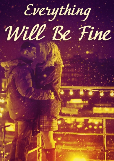 Everything Will Be Fine