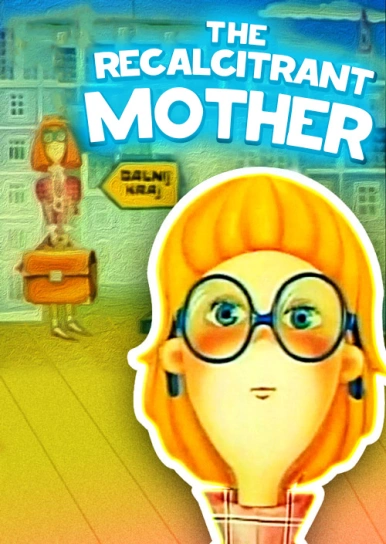 The Recalcitrant Mother