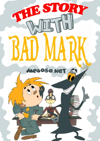 The Story With Bad Mark