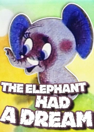 The Elephant Had a Dream