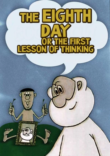 The Eighth Day or the First Lesson of Thinking
