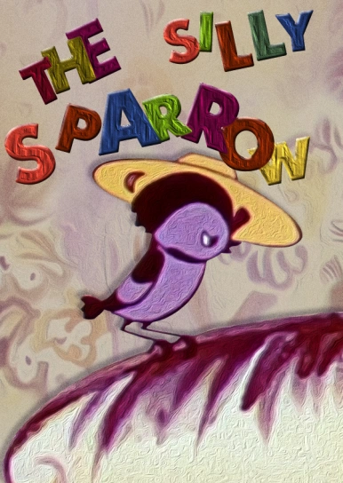 The Silly Sparrow