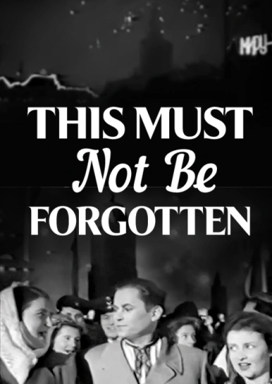 This Must Not Be Forgotten