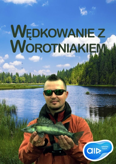 Wędkowanie z Worotniakiem