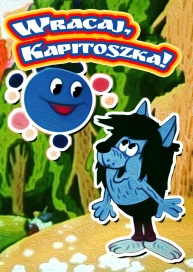 Wracaj, Kapitoszka!