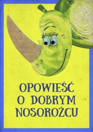 Opowieść o dobrym nosorożcu