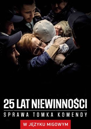 25 lat niewinności. Sprawa Tomka Komendy (w języku migowym) — plakat