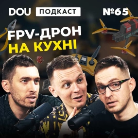 Збираємо FPV-дрон. Складові, потрібні навички та процес передачі військовим — DOU Podcast #65