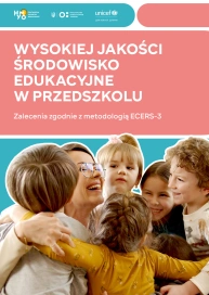Wysokiej jakości środowisko edukacyjne w przedszkolu. Zalecenia zgodnie z metodologią ECERS-3