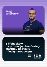 5 lifehacków na promocję ukraińskiego startupu na rynku międzynarodowym