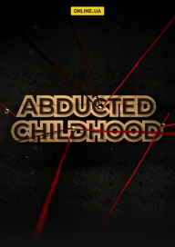 Abducted Childhood