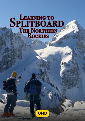 Learning to Splitboard the Northern Rockies UHD — plakat
