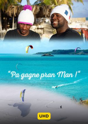 Pa Gagne Pran Man! UHD — plakat