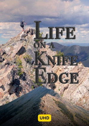 Life on a Knife Edge UHD