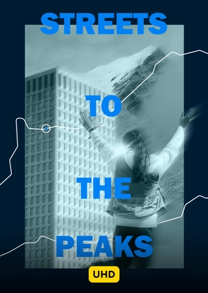 Streets to the Peaks UHD