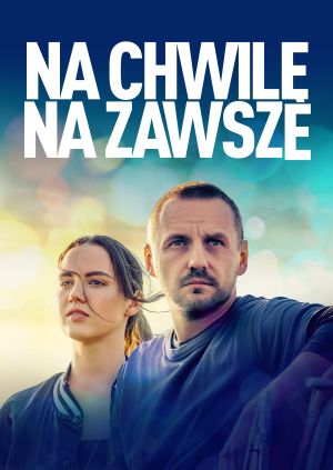 Na chwile, na zawsze — plakat