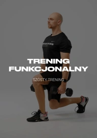 Trening funkcjonalny. Szósty trening